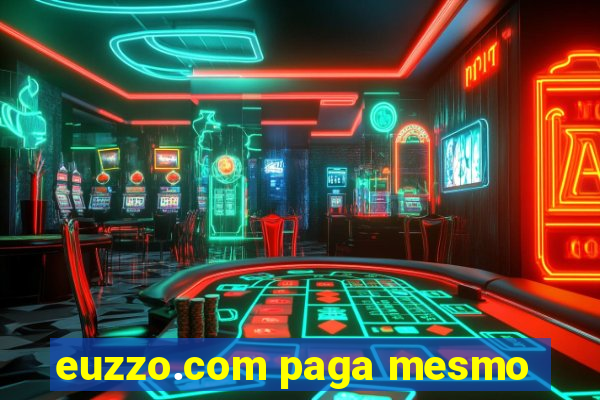 euzzo.com paga mesmo